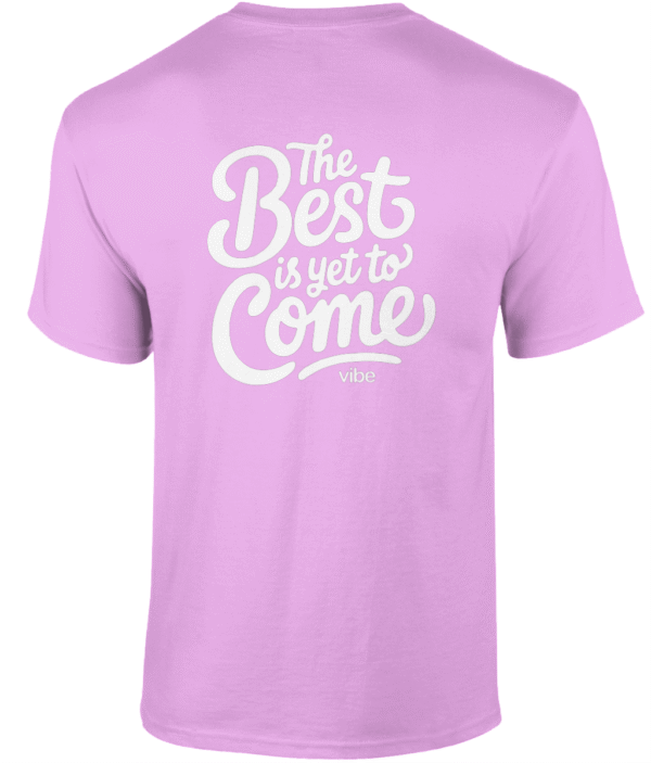 Best is yet to come - Tshirt