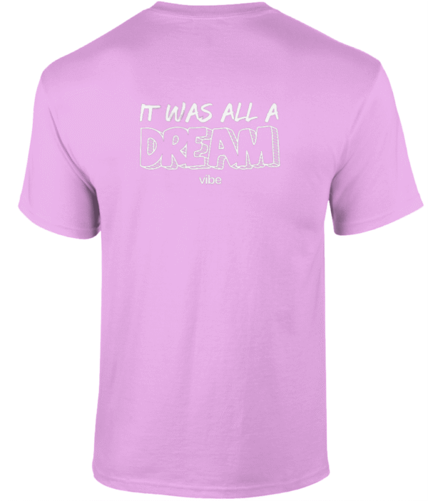 It was all a dream - Tshirt