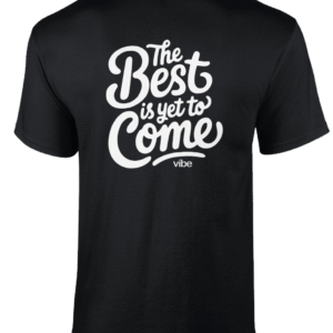 Best is yet to come - Tshirt