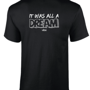 It was all a dream - Tshirt